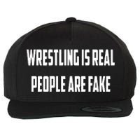 Wrestling Is Real People Are Fake Wool Snapback Cap