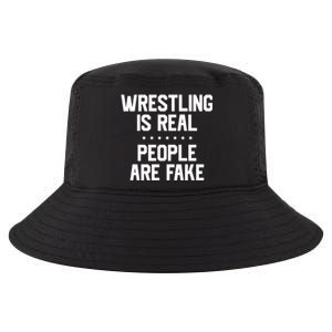 Wrestling Is Real People Are Fake Cool Comfort Performance Bucket Hat