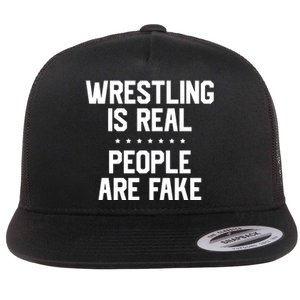 Wrestling Is Real People Are Fake Flat Bill Trucker Hat