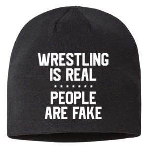 Wrestling Is Real People Are Fake Sustainable Beanie