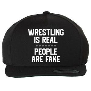 Wrestling Is Real People Are Fake Wool Snapback Cap