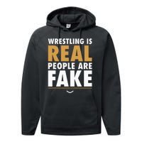 Wrestling Is Real People Are Fake Pro Wrestling Smark Performance Fleece Hoodie