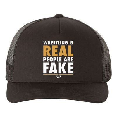 Wrestling Is Real People Are Fake Pro Wrestling Smark Yupoong Adult 5-Panel Trucker Hat