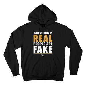 Wrestling Is Real People Are Fake Pro Wrestling Smark Hoodie