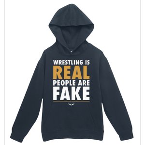 Wrestling Is Real People Are Fake Pro Wrestling Smark Urban Pullover Hoodie