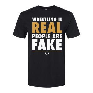 Wrestling Is Real People Are Fake Pro Wrestling Smark Softstyle CVC T-Shirt