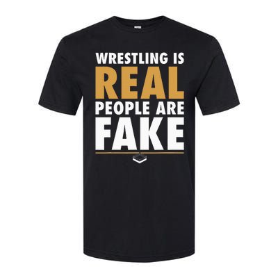 Wrestling Is Real People Are Fake Pro Wrestling Smark Softstyle® CVC T-Shirt