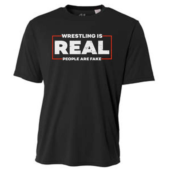 Wrestling Is Real People Are Fake Pro Wrestling Smark Cooling Performance Crew T-Shirt