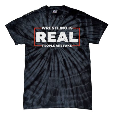 Wrestling Is Real People Are Fake Pro Wrestling Smark Tie-Dye T-Shirt