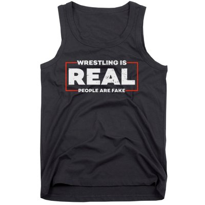 Wrestling Is Real People Are Fake Pro Wrestling Smark Tank Top