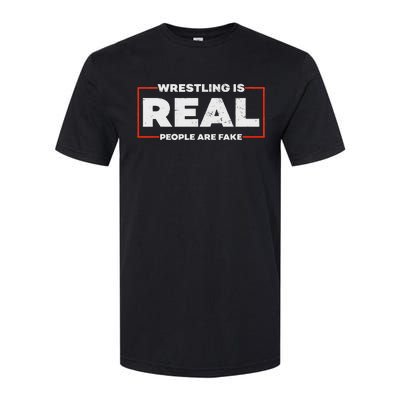 Wrestling Is Real People Are Fake Pro Wrestling Smark Softstyle® CVC T-Shirt