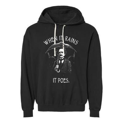 When It Rains It Poes Funny Edgar Allan Poe Garment-Dyed Fleece Hoodie