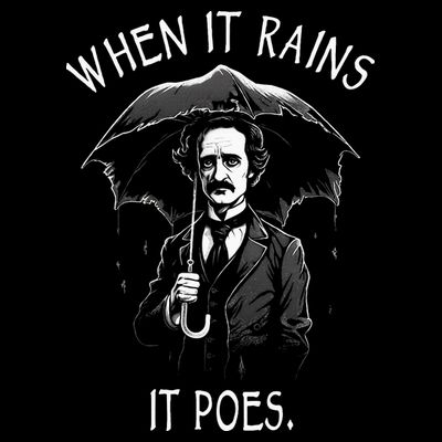 When It Rains It Poes Funny Edgar Allan Poe T-Shirt