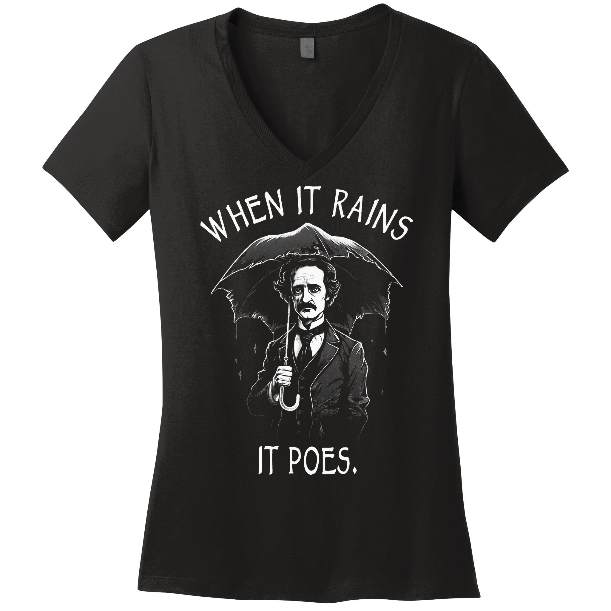 When It Rains It Poes Funny Edgar Allan Poe Women's V-Neck T-Shirt