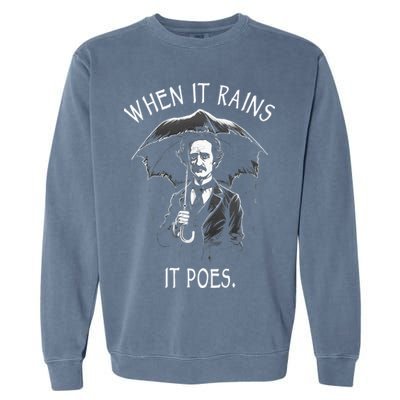 When It Rains It Poes Funny Edgar Allan Poe Garment-Dyed Sweatshirt