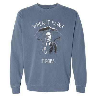 When It Rains It Poes Funny Edgar Allan Poe Garment-Dyed Sweatshirt