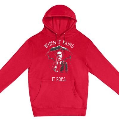 When It Rains It Poes Funny Edgar Allan Poe Premium Pullover Hoodie