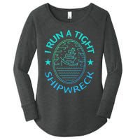 Womens I Run A Tight Shipwreck Quote Cute Mother's Day Gift Women's Perfect Tri Tunic Long Sleeve Shirt