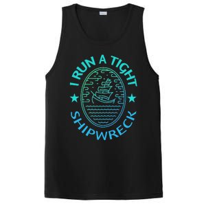 Womens I Run A Tight Shipwreck Quote Cute Mother's Day Gift PosiCharge Competitor Tank