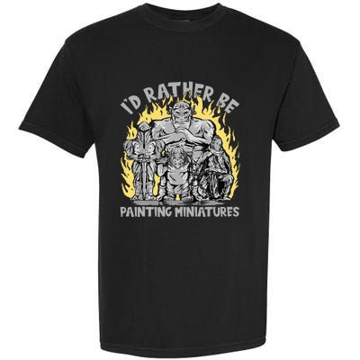 Wargaming ID Rather Be Painting Miniatures Garment-Dyed Heavyweight T-Shirt