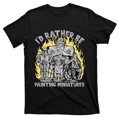 Wargaming ID Rather Be Painting Miniatures T-Shirt