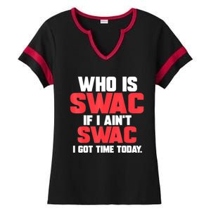 Who Is Swac If I Ain't Swac Ladies Halftime Notch Neck Tee