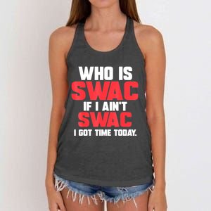 Who Is Swac If I Ain't Swac Women's Knotted Racerback Tank