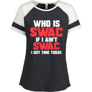 Who Is Swac If I Ain't Swac Enza Ladies Jersey Colorblock Tee