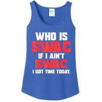 Who Is Swac If I Ain't Swac Ladies Essential Tank