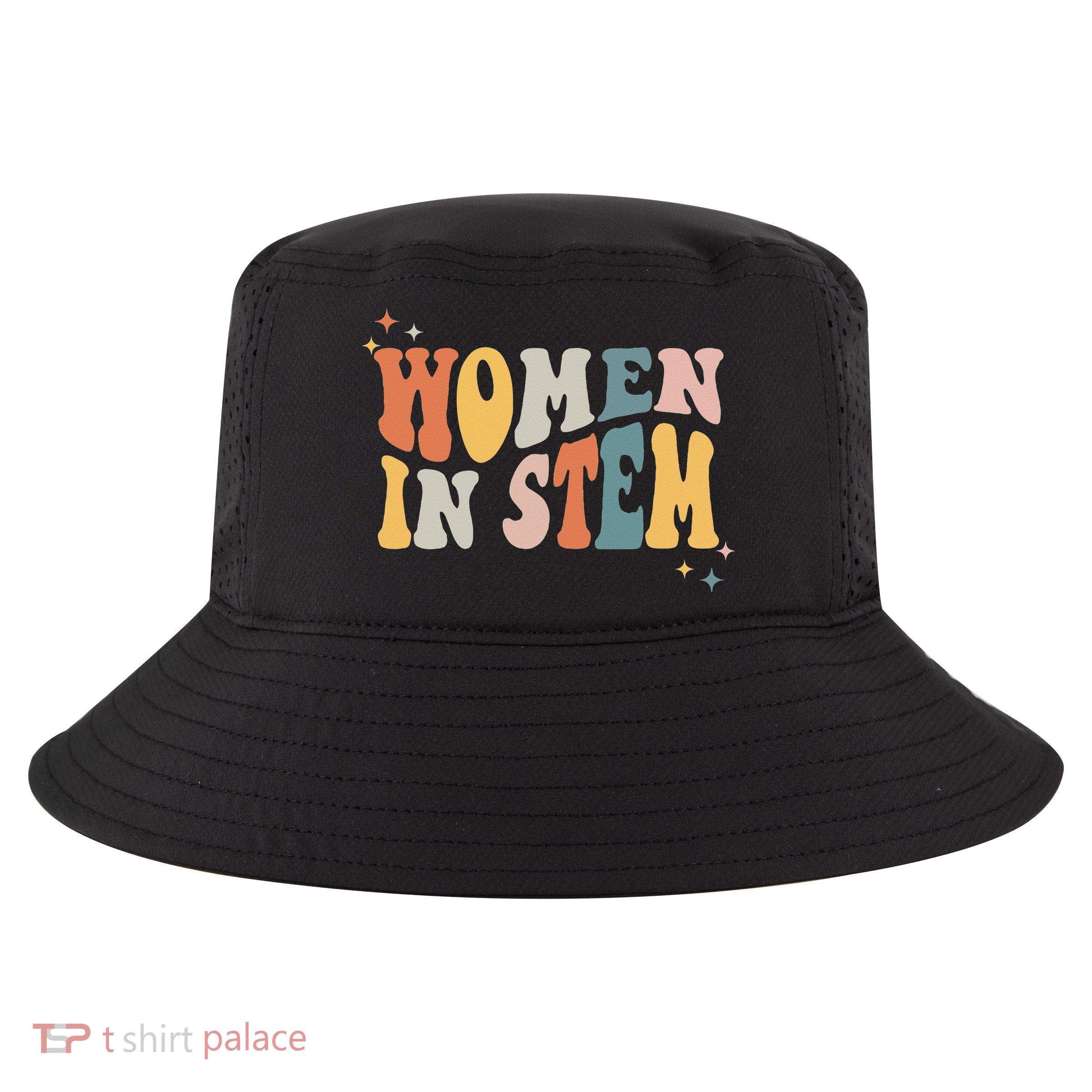 Women In Stem Steminist Science Female Engineer Tech Cool Comfort Performance Bucket Hat