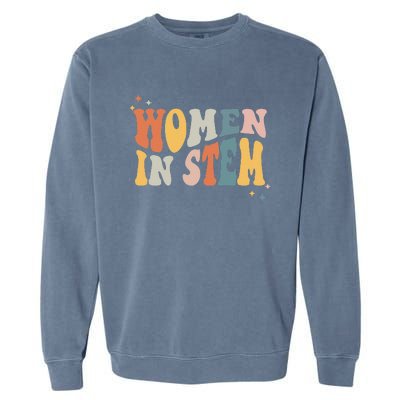 Women In Stem Steminist Science Female Engineer Tech Garment-Dyed Sweatshirt