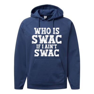 Who Is Swac If I Ain't Swac Vintage Performance Fleece Hoodie