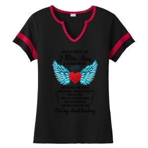 When I Simply Say I Miss Him I Really Mean Family Gift Ladies Halftime Notch Neck Tee