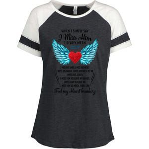 When I Simply Say I Miss Him I Really Mean Family Gift Enza Ladies Jersey Colorblock Tee