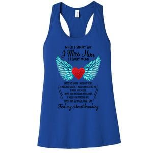 When I Simply Say I Miss Him I Really Mean Family Gift Women's Racerback Tank