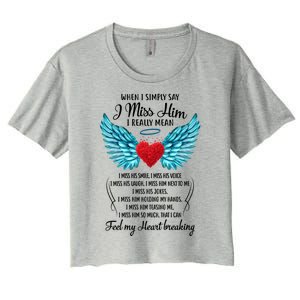 When I Simply Say I Miss Him I Really Mean Family Gift Women's Crop Top Tee