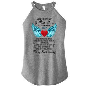 When I Simply Say I Miss Him I Really Mean Family Gift Women's Perfect Tri Rocker Tank