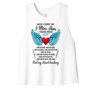 When I Simply Say I Miss Him I Really Mean Family Gift Women's Racerback Cropped Tank