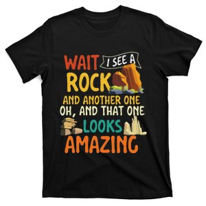 Wait I See A Rock Rock Collector Geode Hunter Geology T-Shirt