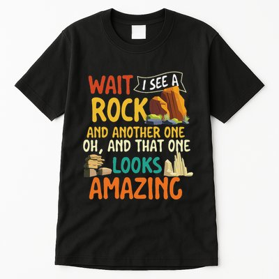 Wait I See A Rock Rock Collector Geode Hunter Geology Tall T-Shirt
