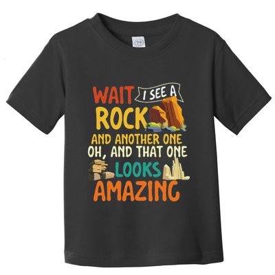 Wait I See A Rock Rock Collector Geode Hunter Geology Toddler T-Shirt