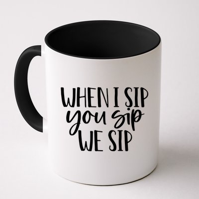 When I Sip You Sip We Sip Funny Bachelorette Bridal Party Gift Mug