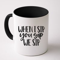 When I Sip You Sip We Sip Funny Bachelorette Bridal Party Gift Mug