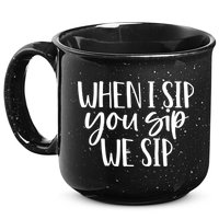 When I Sip You Sip We Sip Funny Bachelorette Bridal Party Gift 15oz Campfire Ceramic Mug