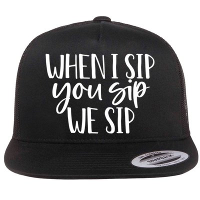 When I Sip You Sip We Sip Funny Bachelorette Bridal Party Gift Flatbill Hat