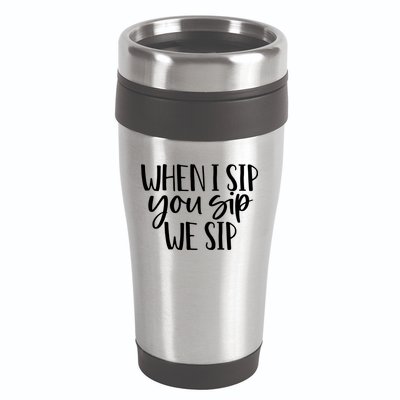 When I Sip You Sip We Sip Funny Bachelorette Bridal Party Gift 16oz Travel Tumbler