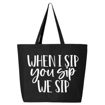 When I Sip You Sip We Sip Funny Bachelorette Bridal Party Gift 25L Jumbo Tote
