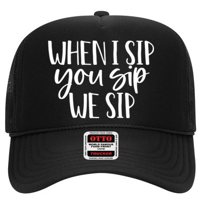 When I Sip You Sip We Sip Funny Bachelorette Bridal Party Gift Trucker Hat