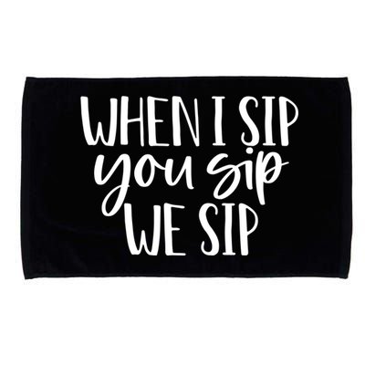 When I Sip You Sip We Sip Funny Bachelorette Bridal Party Gift Microfiber Hand Towel