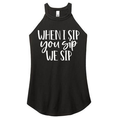 When I Sip You Sip We Sip Funny Bachelorette Bridal Party Gift Women's Perfect Tri Rocker Tank
